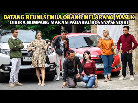 DATANG ACARA REUNI SEMUA ORANG MELARANGNYA MASUK DIKIRA MAU NUMPANG MAKAN PADAHAL DIA BOSNYA SENDIRI