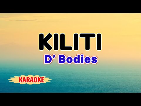 Kiliti – D’ Bodies (Karaoke)