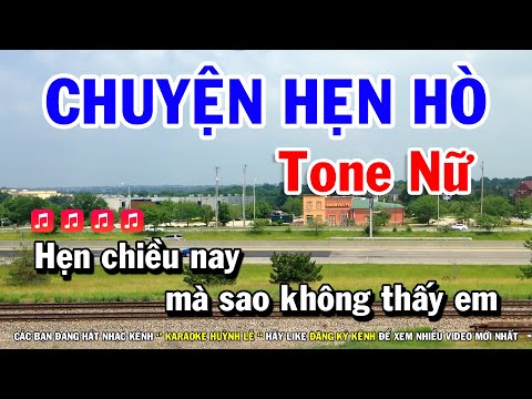 Karaoke Chuyện Hẹn Hò – Tone Nữ Nhạc Sống Mới | Huỳnh Lê