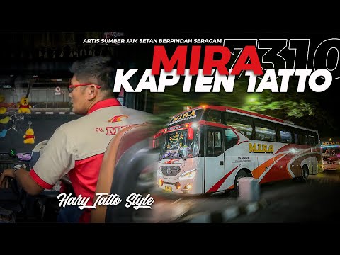 [ BURSA TRANSFER DRIVER VIRAL JATIM 🔥] Ex Artis Sumber Kini di Mira ! - Trip Mira 7310 KAPTEN TATTO