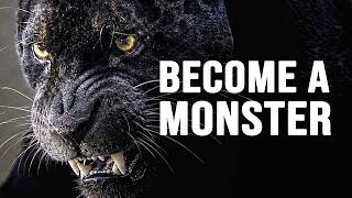BECOME A MONSTER - Motivational Speech