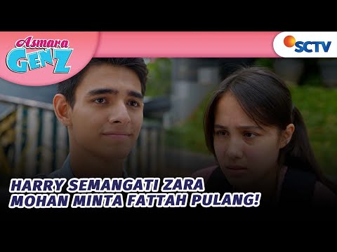 Harry Semangati Zara, Mohan Minta Fattah Pulang! | Asmara Gen Z Episode 41 dan 42 1