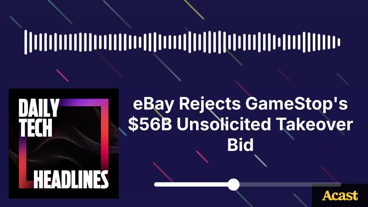 eBay Rejects GameStop's $56B Unsolicited Takeover Bid - DTH