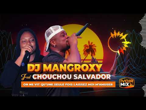 [ audio ]  DJ MANGROXY FEAT CHOUCHOU SALVADOR - ON NE VIE QU'UNE SEULE FOIS ! LAISSEZ MOI M'AMUSER