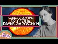 Cecilia Payne's Contributions to Astronomy