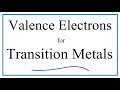 Valence Electrons in Transition Metals