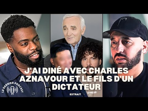 J'AI DINÉ AVEC CHARLES AZNAVOUR ET LE FILS D'UN DICTATEUR -EXTRAIT LE DERNIER PODCAST- AHMED SPARROW