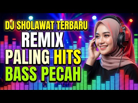 DJ REMIX SHOLAWAT JIBRIL MERDU SLOW BASS PALING MENYEJUKKAN HATI