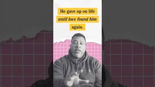 He Gave Up on Life… Until Love Found Him Again