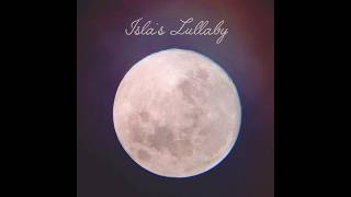 'Isla's Lullaby' Music video