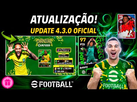 ATUALIZAÇÃO! UPDATE 4.3.0 OFICIAL COM CAMPANHA DE CARNAVAL E JOGADORES FREE NO EFOOTBALL 2025 MOBILE