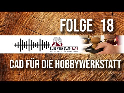 Podcast Folge 18 - Welches CAD Programm für's Hobby? Meine  Favoriten kurz vorgestellt #holzwerken