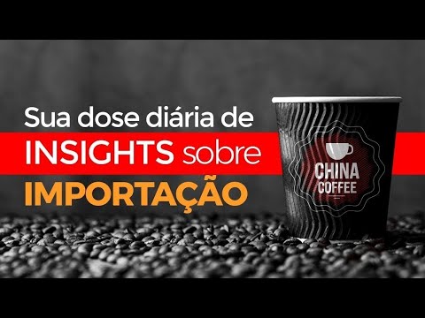 CHINA COFFEE 373 - TUDO RESPONDIDO SOBRE IMPORTAÇÃO DA CHINA