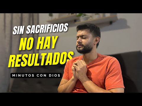 Sin Sacrificios NO HAY RESULTADOS | Minutos con Dios