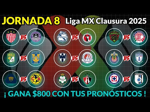 PRONÓSTICOS JORNADA 8 Liga MX CLAUSURA 2025