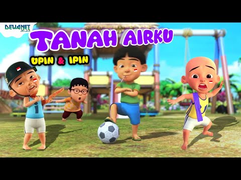 Tanah airku | Tanah airku timnas Upin ipin