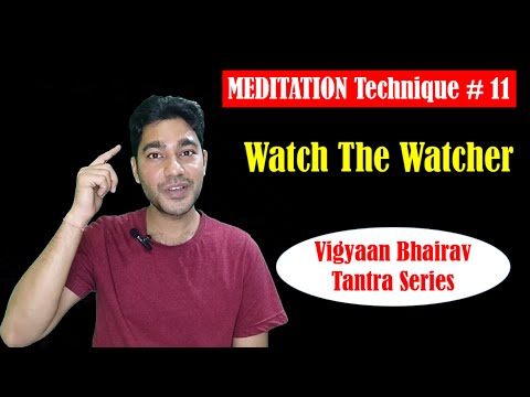 Vigyan Bhairav Tantra Meditation Technique 11 - 👁️ WATCH the WATCHER (Tap Into SUPREME Awareness)