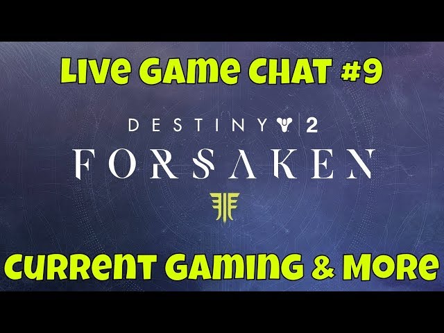 Live Game Chat #9:  Destiny 2, Spiderman and Personal Update!