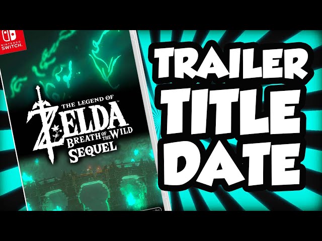 Breath of the Wild 2 EXTENDED TRAILER TITLE & DATE