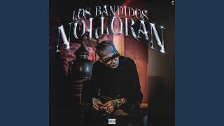 Los Bandidos No Lloran