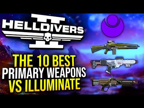 Helldivers 2 - The 10 Best Primary Weapons to use against the Illuminate