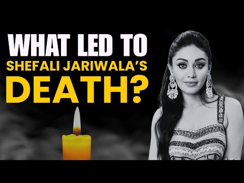 Shefali Jariwala Passes Away: Know What Exactly Happened?
