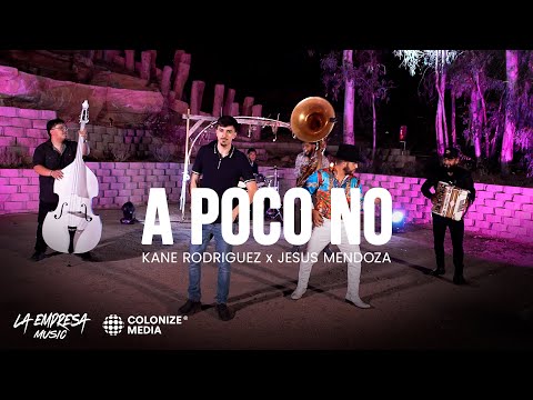 Kane Rodriguez x Jesus Mendoza - Apoco No (En Vivo)