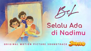 BCL - Selalu Ada di Nadimu (Music Video) Original Soundtrack From "JUMBO"