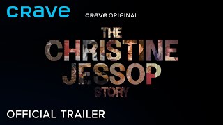 Official Trailer | The Christine Jessop Story (Crave Original)
