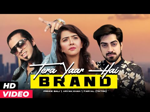 Prince Bali, Aryan Khan - Tera Yaar Hai Brand | Official Music Video | Punjabi Song
