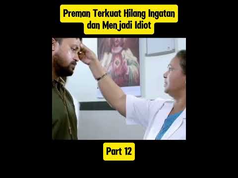 Preman Hilang Ingatan & Menjadi Idiot‼️ Part 12 || Bioskop HP - Film India
