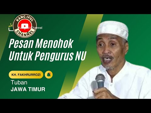 Pesan Menohok KH. Fakhrurrozi Tuban untuk PENGURUS NU #ulamanusantara