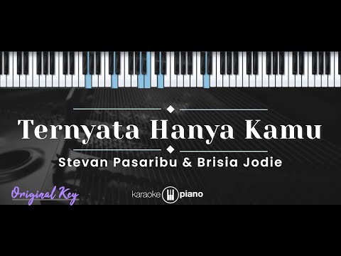 Ternyata Hanya Kamu – Stevan Pasaribu & Brisia Jodie (KARAOKE PIANO – ORIGINAL KEY)