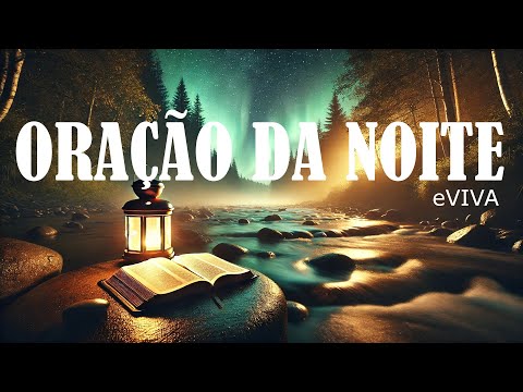 ORAÇÃO DA NOITE eVIVA - Entregando os Traumas ao Deus que Cura   ORAÇÃO DE AJUDA 09 01 25