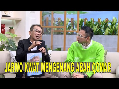 Jarwo Kwat Kenang Momen Kebersamaan Dengan Abah Qomar | FYP (10/01/25) Part 2