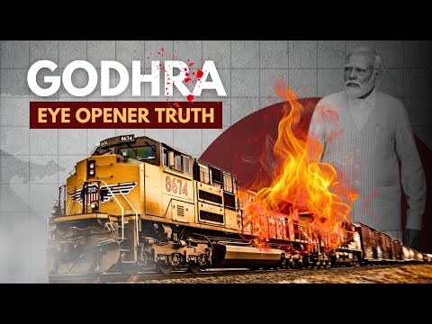 What Really Happened in Godhra 2002? | Uncovering Mystery