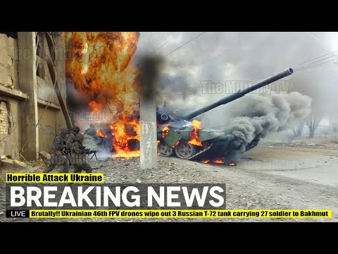 Brutally!! Ukrainian 46th FPV drones wipe out 3 Russian T-72 tank carrying 27 soldier to Bakhmut