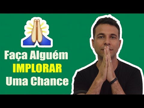 Isso Faz Alguém Implorar Uma Chance
