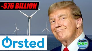 Orsted Crumbles As Trump Declares War On Wind Energy
