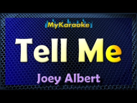 Tell Me – Karaoke version in the style of Joey Albert