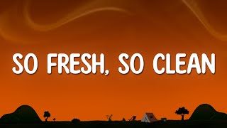 Outkast - So Fresh, So Clean (Lyrics)