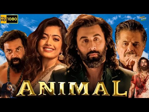 Animal Full Movie 1080p | Animal Film | Animal Picture |Ranbir, Anil, Bobby, Rashmika|Facts & Review