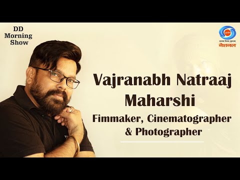 DD Morning Show | Vajranabh Natraaj Maharshi | Fimmaker | Cinematographer & Photographer