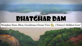 Bhatghar Dam, Bhor, Farmhouse Drone View 🏡  | Nature's Hidden Gem!