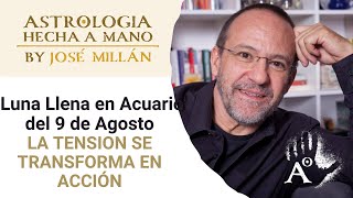 De la tensión a la acción. La astrología de agosto y la Luna llena del 9 en Acuario.