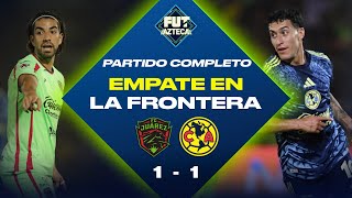 Partido completo: Juárez vs América | Jornada 1 | Liga BBVA MX | Apertura 2025