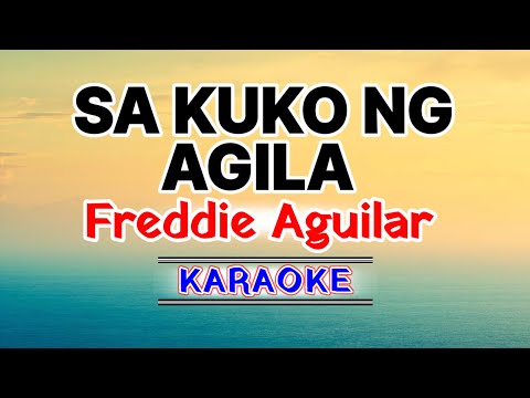 Sa Kuko Ng Agila – Freddie Aguilar (Karaoke Version)