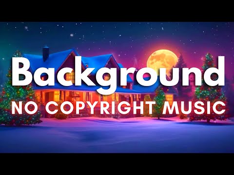 Relaxing Christmas Background Music No Copyright | Cozy Background Music Instrumental 🎄