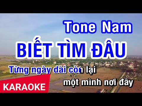 KARAOKE Biết Tìm Đâu Tone Nam | Nhan KTV