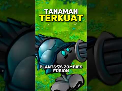 Tanaman Terkuat di Game Plants vs Zombies Fusion